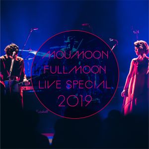 FULLMOON LIVE SPECIAL 2019 ～中秋の名月～ IN CULTTZ KAWASAKI 2019.10.6 (Live)