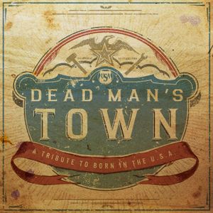 Dead Man’s Town: A Tribute to Born in the USA