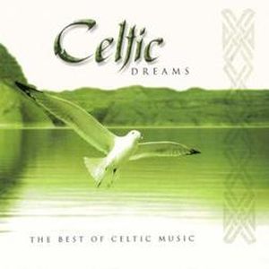 Celtic Dreams: The Best of Celtic Music