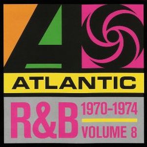Atlantic R&B 1947-1974, Vol. 8: 1970-1974