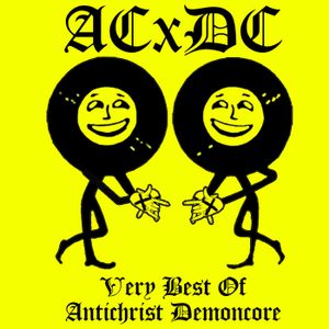 The Very Best Of Antichrist Demoncore