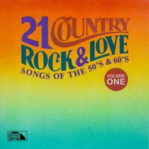 21 Country, Rock & Love Songs of the 50's & 60's, Volume 1