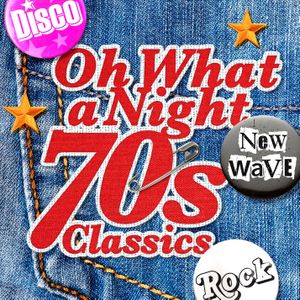 Oh What a Night: 70s Classics