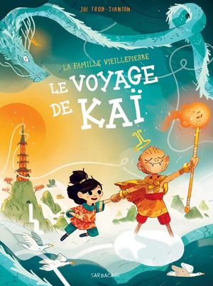Le Voyage de Kaï - La Famille Vieillepierre, tome 3
