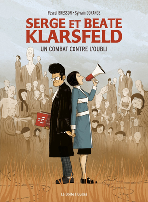 Serge et Beate Klarsfeld : Un combat contre l'oubli