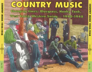 Country Music: Changing Times: Bluegrass, Honky Tonk, West Coast, Western Swing… 1940–1948