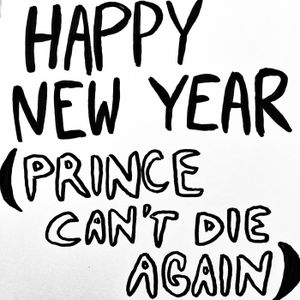 Happy New Year (Prince Can't Die Again) (Single)