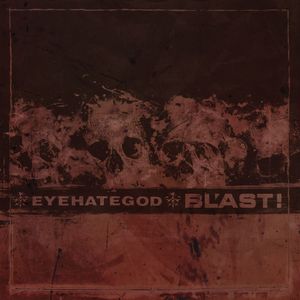 Eyehategod / Bl'ast! (Single)