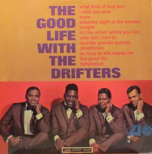 The Good Life With the Drifters