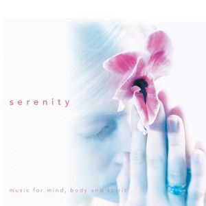 Serenity: Music for Mind, Body and Spirit