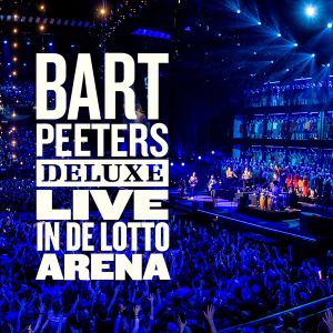 Bart Peeters Deluxe Live in de Lotto Arena (Live)