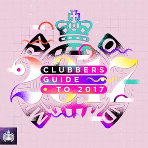 Ministry of Sound: Clubbers Guide to 2017