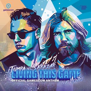Living This Game (Official Gamescom Anthem) (Single)