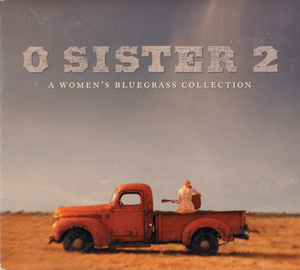 O Sister 2: A Women's Bluegrass Collection