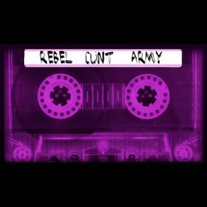 REBEL CUNT ARMY (Single)