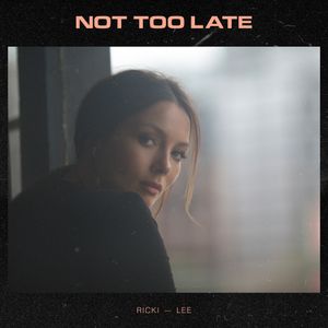 Not Too Late (Single)