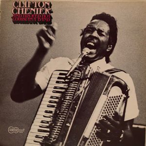 Clifton Chenier And His Red Hot Louisiana Band