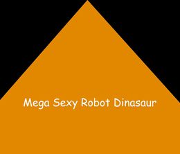 image-https://media.senscritique.com/media/000019443051/0/mega_sexy_robot_dinosaur.jpg