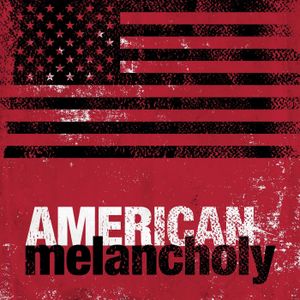 American Melancholy
