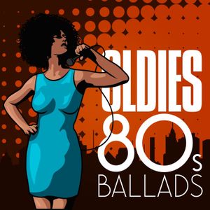 Oldies: 80’s Ballads