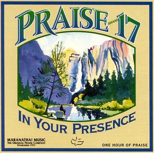 Praise 17: In Your Presence