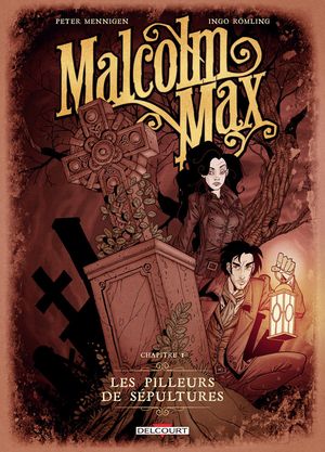 Les Pilleurs de sépultures - Malcolm Max, tome 1