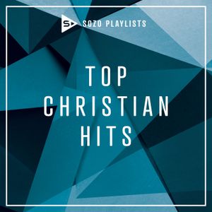 SOZO Playlists: Top Christian Hits