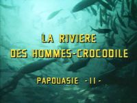 La rivière des hommes crocodiles - Papouasie Nouvelle-Guinée 2