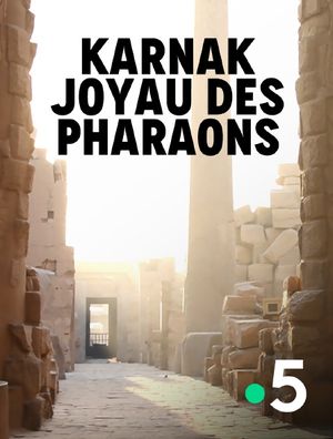 Karnak, joyau des pharaons