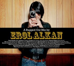 A Bugged Out Mix by Erol Alkan / A Bugged In Selection with Erol Alkan
