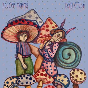 Soccer Mommy & Friends Singles Series, Vol. 3: Gentle Dom (Single)