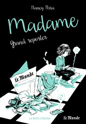 Madame, grand reporter