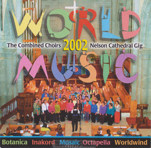 World Music: Combined A Capella Choirs: Nelson Cathedral 2002 (Live)