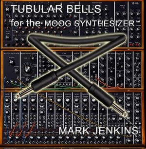 Tubular Bells for the Moog Synthesizer