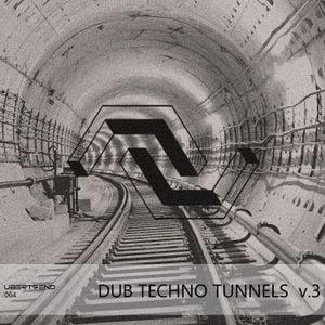 Dub Techno Tunnels v.3