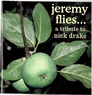 Jeremy Flies... A Tribute to Nick Drake