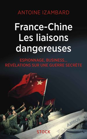 France Chine, les liaisons dangereuses