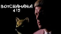 Botchamania 412