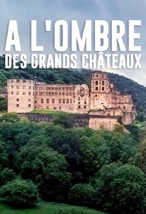 A L'Ombre des Grands Châteaux