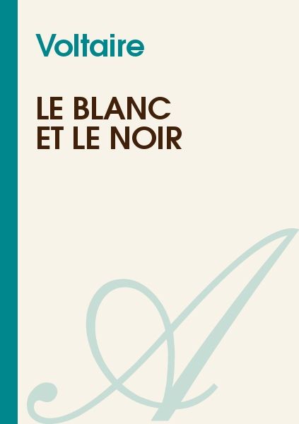 Le Blanc et le Noir Voltaire SensCritique