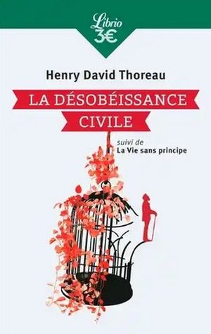 La Désobéissance civile – suivi de : la Vie sans principe