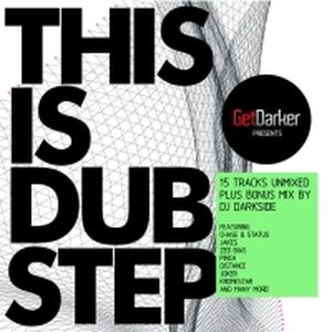 GetDarker Presents: This Is Dubstep