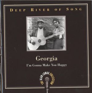 Deep River of Song: Georgia: I'm Gonna Make You Happy