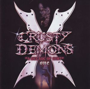 Crusty Demons: X "A Decade Of Dirt"