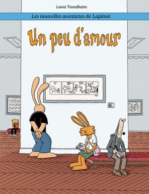 Un peu d’amour - Les Nouvelles Aventures de Lapinot, tome 4