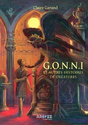 G.O.N.N.I et autres histoires de créatures