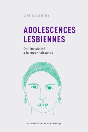 Adolescences lesbiennes - De l'invisibilité à la reconnaissance