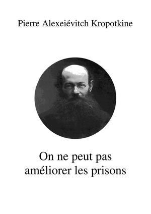 On ne peut pas améliorer les prisons