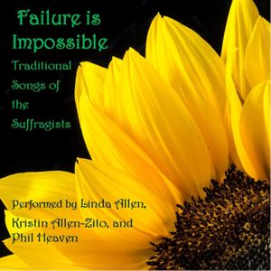 Failure Is Impossible: Traditional Songs of the Suffragists