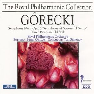 Symphony no. 3 op. 36, "Symphony of Sorrowful Songs" / Three Pieces in Old Style